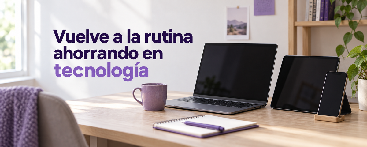 Vuelta a la rutina: ahorra con tecnología reacondicionada